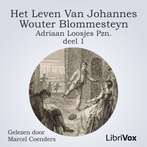 Loosjes Pzn, Adriaan. 'Het leven van Johannes Wouter Blommesteyn - deel 1'