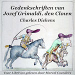 Dickens, Charles. 'De Gedenkschriften van Jozef Grimaldi de Clown'