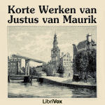 Maurik, Justus van. 'Korte Werken van Justus van Maurik'